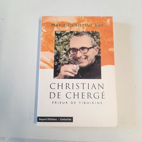 livre Christian de Chergé prieur de tibhirine ( Marie Christine Ray )