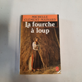 livre La fourche à loup Michelle Clément Mainard
