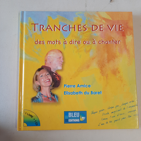 livre Tranches de vie ( Pierre Amice et Elisabeth du Baret )