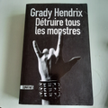 livre detruire tous les monstres grady hendrix
