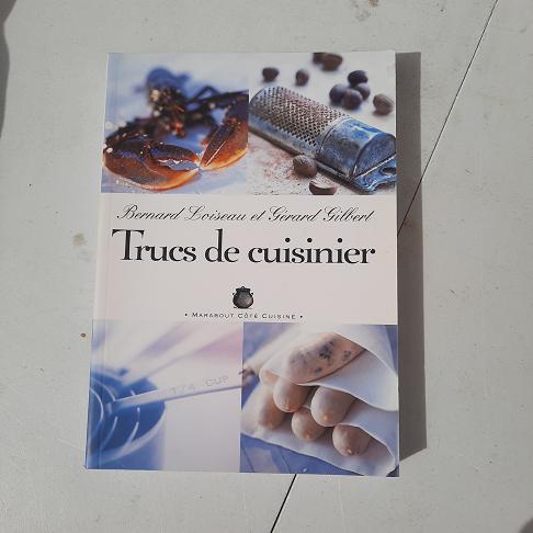 Trucs de cuisinier Bernard Loiseau et Gérard Gilbert