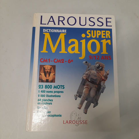 DICTIONNAIRE LAROUSSE / SUPER MAJOR 9/12 ANS
CM1 - CM2 -6 IEME