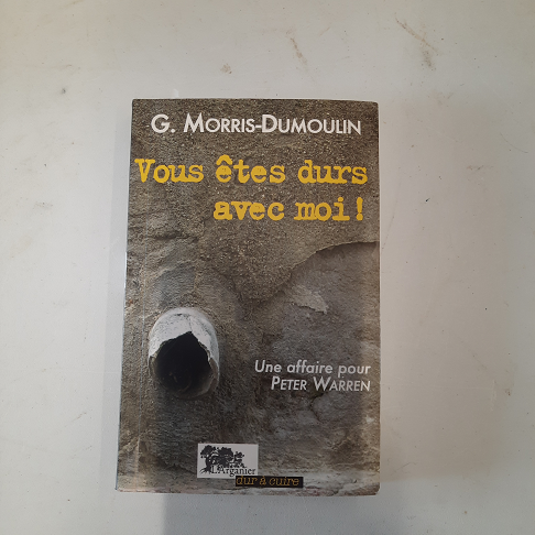 livre  G Moris Dumoulin / vous etes durs avec moi